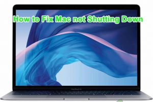 Mac Will Not Shut Down, How-To Fix